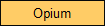 Opium